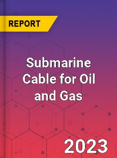 Global Submarine Cable for Oil and Gas Market