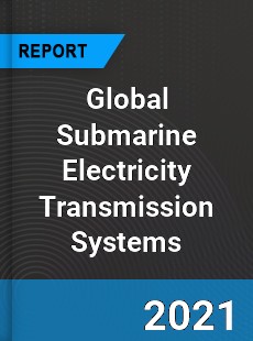 Global Submarine Electricity Transmission Systems Market