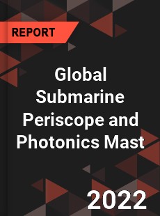 Global Submarine Periscope and Photonics Mast Market