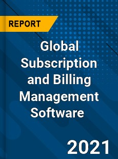 Global Subscription and Billing Management Software Market