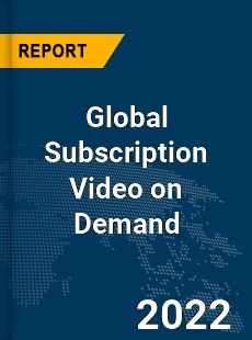 Global Subscription Video on Demand Market