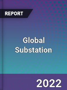 Global Substation Market