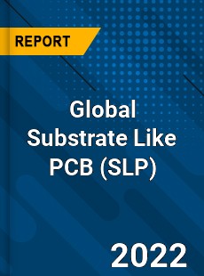 Global Substrate Like PCB Market