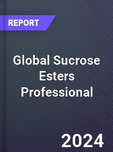 Global Sucrose Esters Professional Market