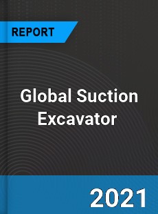 Global Suction Excavator Market