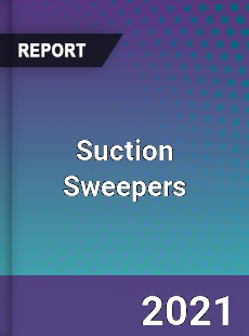 Global Suction Sweepers Professional Survey Report