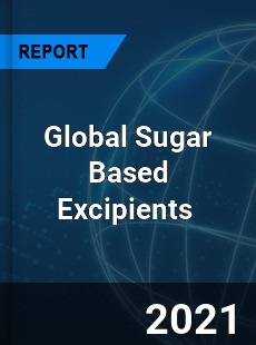 Global Sugar Based Excipients Market