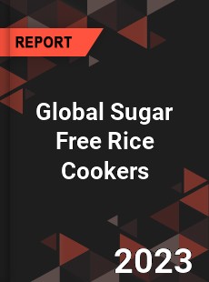 Global Sugar Free Rice Cookers Industry