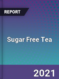 Global Sugar Free Tea Market