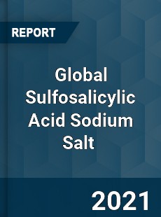 Global Sulfosalicylic Acid Sodium Salt Market