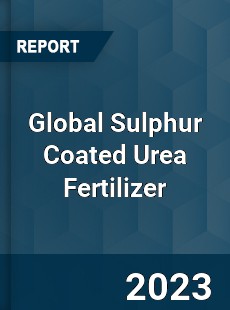 Global Sulphur Coated Urea Fertilizer Industry