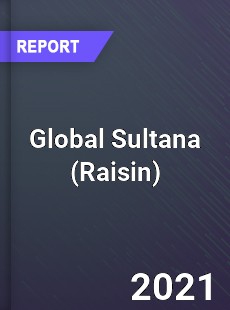 Global Sultana Market