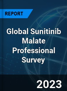 Global Sunitinib Malate Professional Survey Report