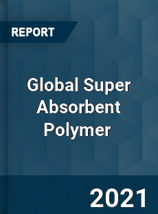 Global Super Absorbent Polymer Market