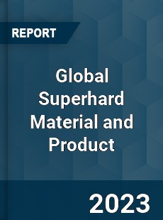 Global Superhard Material and Product Market