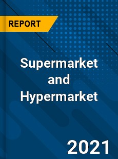 Global Supermarket and Hypermarket Market