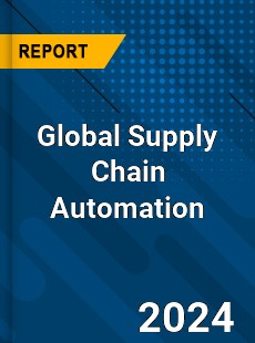 Global Supply Chain Automation Industry