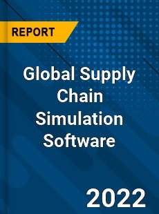 Global Supply Chain Simulation Software Market