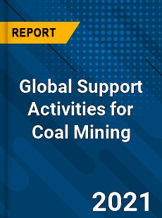 Global Support Activities for Coal Mining Market