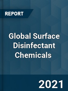 Global Surface Disinfectant Chemicals Market