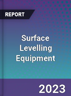 Global Surface Levelling Equipment Market