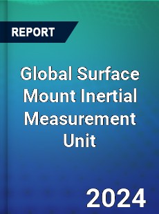 Global Surface Mount Inertial Measurement Unit Industry