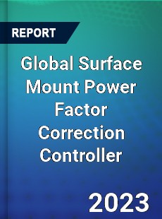 Global Surface Mount Power Factor Correction Controller Industry