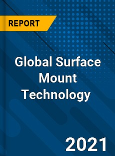 Global Surface Mount Technology Market