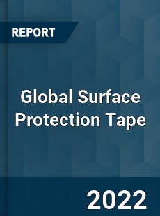 Global Surface Protection Tape Market