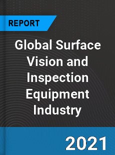 Global Surface Vision and Inspection Equipment Industry