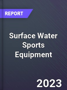 Global Surface Water Sports Equipment Market