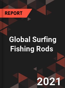 Global Surfing Fishing Rods Market