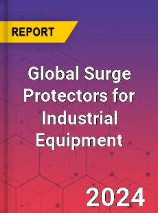 Global Surge Protectors for Industrial Equipment Industry