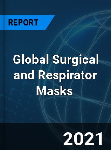 Global Surgical and Respirator Masks Market