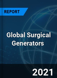 Global Surgical Generators Market