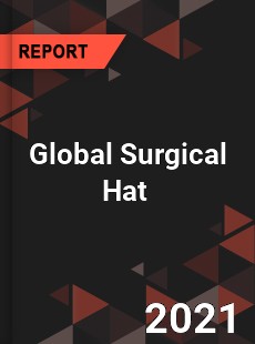 Global Surgical Hat Market