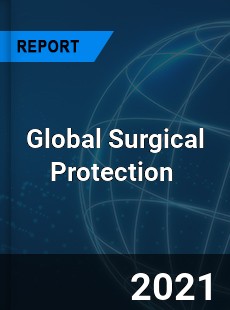 Global Surgical Protection Market