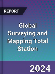 Global Surveying and Mapping Total Station Industry