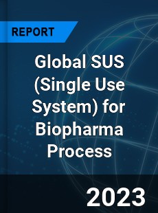 Global SUS for Biopharma Process Industry