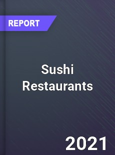 Global Sushi Restaurants Market