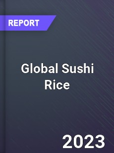 Global Sushi Rice Industry