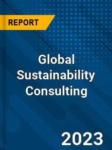 Global Sustainability Consulting Industry