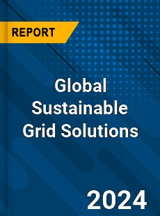 Global Sustainable Grid Solutions Industry