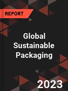 Global Sustainable Packaging Market