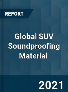 Global SUV Soundproofing Material Market