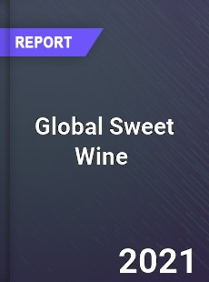 Global Sweet Wine Market