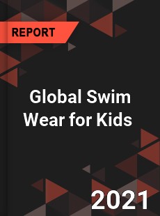 Global Swim Wear for Kids Market