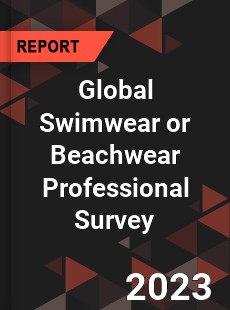 Global Swimwear or Beachwear Professional Survey Report