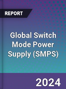 Global Switch Mode Power Supply Market