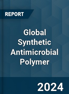 Global Synthetic Antimicrobial Polymer Industry